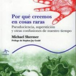 ¿Por qué creemos en cosas raras?