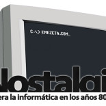 Nostalgia: Así era la informática en los 80 y 90