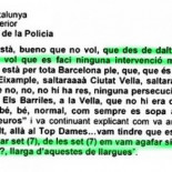 "Y entraron siete, cogimos seis y montamos una fiesta de las largas, ¿sabes?" [CAT]