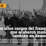 Los altos cargos del franquismo que acabaron mandando también en democracia