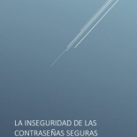 La inseguridad de las contraseñas seguras