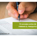 Diez consejos antes de firmar el finiquito