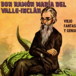 Valle Inclán: viejo, fantasioso y genial