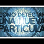 Cómo detectar una Partícula nueva