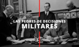 Las peores decisiones militares de la historia