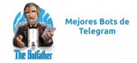 Bots de Telegram: estos son los mejores que hemos probado