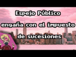 Cómo Espejo Público de Antena 3 engaña con el impuesto de sucesiones