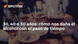 30, 40 o 50 años: cómo nos daña el alcohol con el paso de tiempo