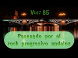 Vloj 85: Paseando por el rock progresivo andaluz