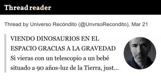 Viendo dinosaurios en el espacio gracias a la gravedad