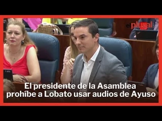 El presidente de la Asamblea de Madrid prohíbe a Lobato usar audios de Ayuso