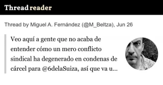 Veo aquí a gente que no acaba de entender cómo un mero conflicto sindical ha degenerado en condenas de cárcel para las seis de la Suiza, así que va un poco de contexto