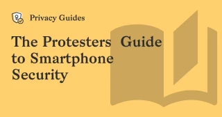 Guía de seguridad para teléfonos inteligentes de los manifestantes (ENG)