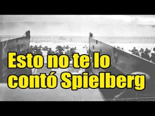 Lo que no te contó Spielberg sobre el desembarco de Normandía