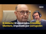 El Abierto | La IMPUTACIÓN del exministro de Hacienda CRISTÓBAL MONTORO