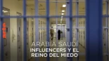 Arabia Saudí: los influencers y el reino del miedo