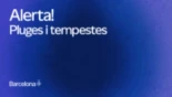 Activada la alerta por riesgo de inundaciones en Barcelona