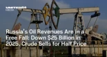 Los ingresos petroleros de Rusia están en caída libre: bajaron 25.000 millones de dólares en 2025 y el crudo se vende a mitad de precio [ENG]