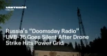La “radio del fin del mundo” rusa UVB-76 se queda en silencio tras un ataque ucraniano con drones [en]
