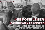 Porque ser skinhead es diferente de ser nazi