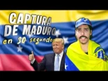 Captura de Maduro en   30 segundos