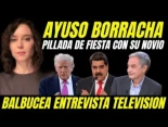 Filtran video de Ayuso borracha con su novio. Estaba bebida antes de hablar en televisión