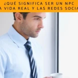 ¿Qué significa ser un NPC en la vida real y las redes sociales?