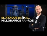 El ataque de los millonarios pajeros