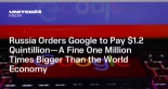 Rusia ordena a Google pagar 1,2 quintillones de dólares: una multa un millón de veces mayor que la economía mundial (ENG.)