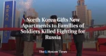 Corea del Norte regala nuevos apartamentos a familias de soldados muertos luchando por Rusia (ENG)