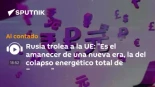 Rusia trolea a la UE: "Es el amanecer de una nueva era, la del colapso energético total de Europa"