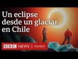 El increíble viaje para fotografiar un eclipse desde un glaciar en Chile