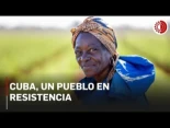 Documental. Cuba, un pueblo en resistencia
