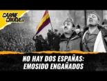 No hay dos Españas: emosido engañados