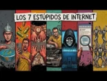 Los 7 tipos de ESTÚPIDOS de Internet explicados
