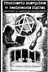 Libro «Prontuario Anarquista de Resistencia Digital. Manifiesto de hacktivismo pasivoagresivo»