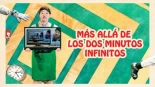 Deberías ver Más allá de los dos minutos infinitos