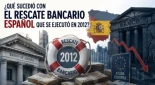 ¿Qué sucedió con el rescate bancario español de 2012?