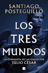 Reseña de Los tres mundos, de Santiago Posteguillo