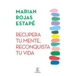 Marián Rojas Estapé, “Recupera tu mente, reconquista tu vida”