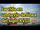 La vida en un navío de línea del siglo XVIII