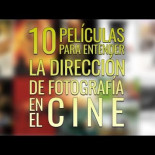 10 películas para entender la dirección de fotografía en el cine